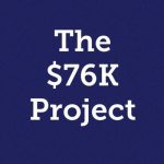 The $76K Project