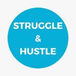 Struggle & Hustle